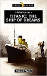 Titanic, The Ship of Dreams